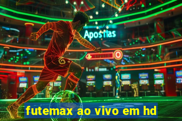 futemax ao vivo em hd